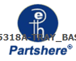 C5318A-TRAY_BASE and more service parts available
