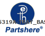 C5319A-TRAY_BASE and more service parts available