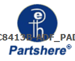 C8413B-ADF_PAD and more service parts available