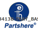 C8413B-TRAY_BASE and more service parts available