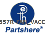 CN557R-FAN_VACCUM and more service parts available