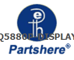 Q5880P-DISPLAY and more service parts available