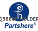 Q5880P-HOLDER and more service parts available