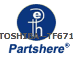 TOSHIBA--TF671 and more service parts available