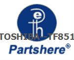 TOSHIBA--TF851 and more service parts available