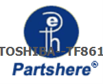 TOSHIBA--TF861 and more service parts available